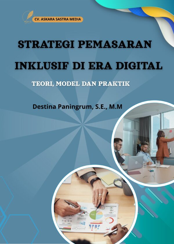 Strategi Pemasaran Inklusif di era Digital: Teori, Model dan Praktik