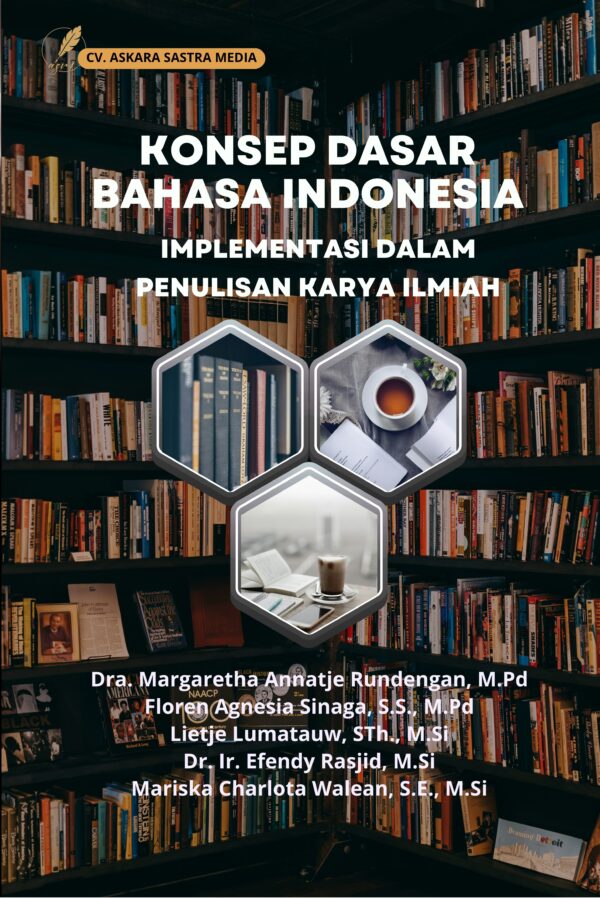 Konsep Dasar Bahasa Indonesia : Implementasi Dalam Penulisan Karya Ilmiah