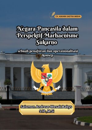 Negara Pancasila dalam Perspektif Marhaenisme Sukarno (sebuah penafsiran dan operasionalisasi konsep)