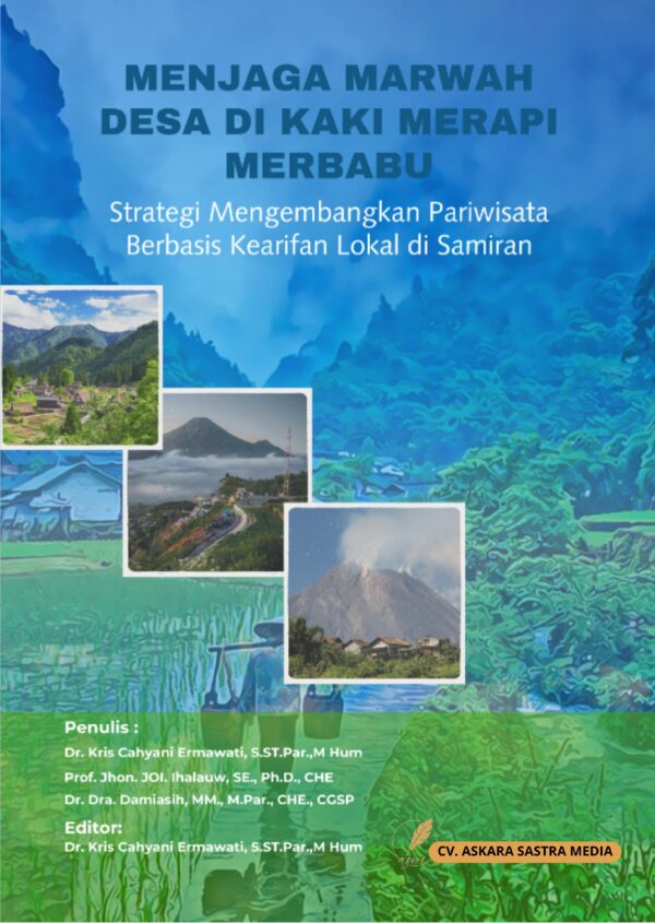 Menjaga Marwah Desa di Kaki Merapi Merbabu (Strategi Mengembangkan Pariwisata Berbasis Kearifan Lokal di Samiran)