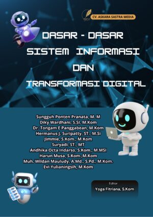 Dasar - Dasar Sistem  Informasi dan Transformasi Digital