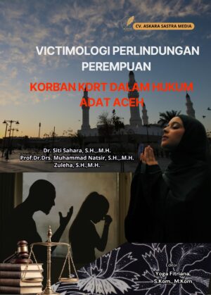 Victimologi Perlindungan Perempuan Korban KDRT dalam Hukum Adat Aceh
